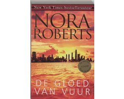 Nora Roberts - De Gloed Van Vuur