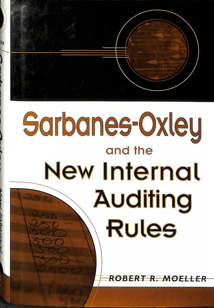 Moeller, Robert R. - Sarbanes-Oxley and the New Internal Auditing Rules