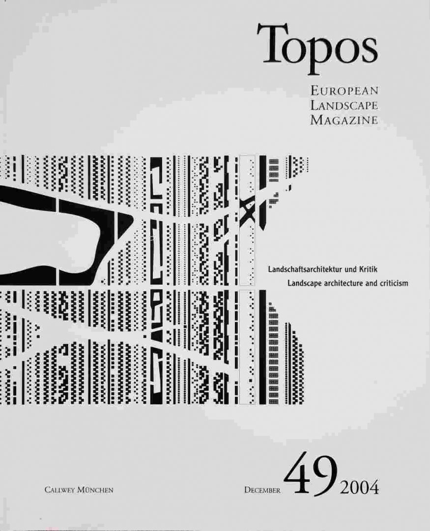 TOPOS - SCHÄFER, ROBERT [ED.]. - Topos. European Landscape Magazine. Landschaftsarchitektur und Kritik. Lanscape atchitecture und criticism.  Number 49. December 2004.