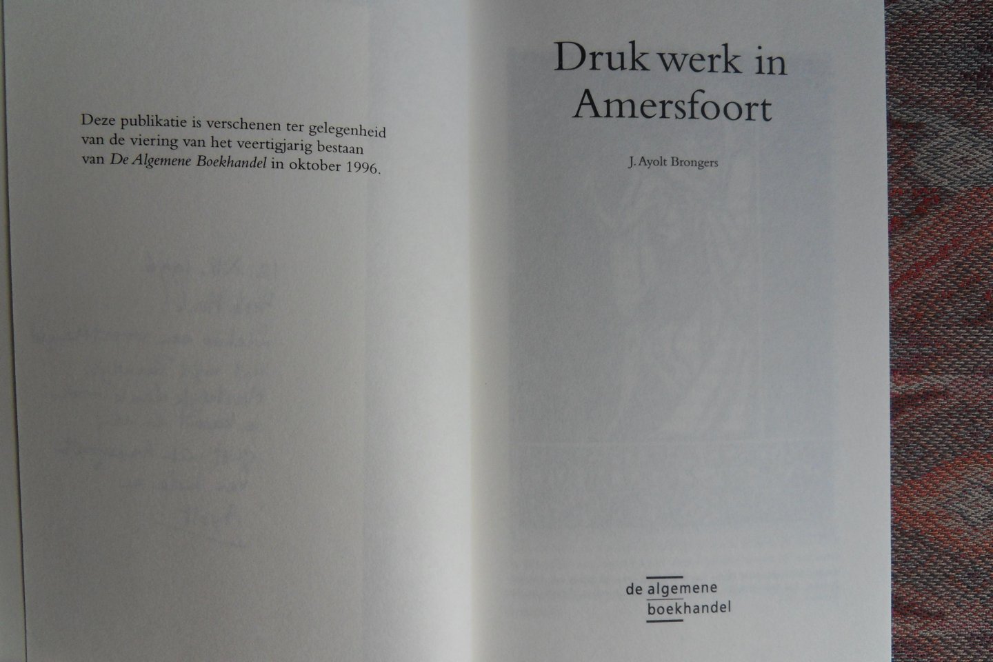 Brongers, J. Ayolt. [ Met gesigneerde opdracht van de auteur ]. - Druk werk in Amersfoort.