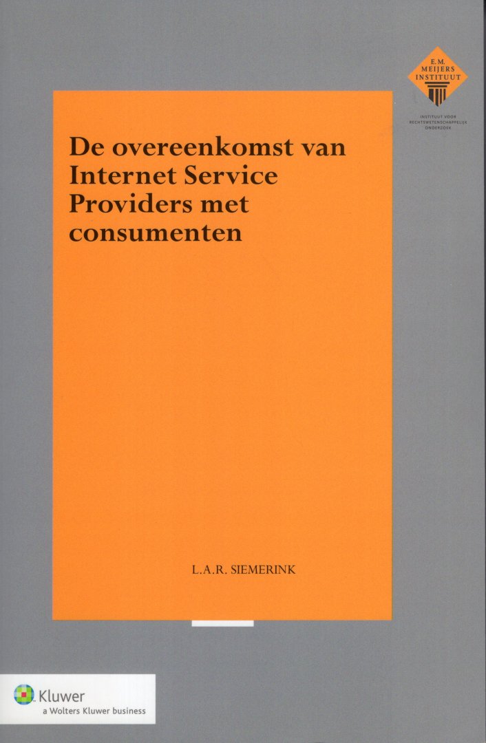 Siemerink, L.A.R. - De overeenkomst van Internet Service Providers met consumenten.
