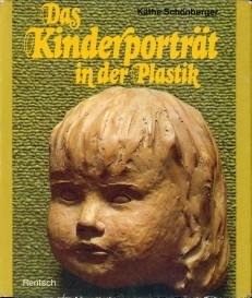 Schönberger , Käthe - Das Kinderporträt in der Plastik