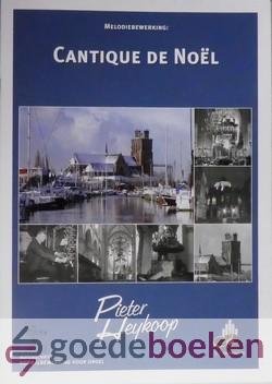Heykoop, Pieter - Cantique de Noël, klavarskribo *nieuw* --- Melodiebewerking