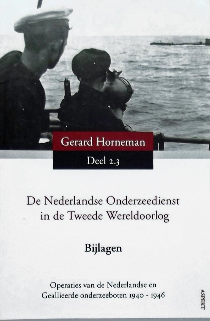 Horneman, G.D. - De Nederlandse Onderzeedienst in de Tweede Oorlog . Bijlage 2.3