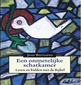 Een onmetelijke schatkamer - leven en bidden met de Bijbel