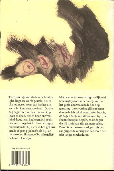 Schophaus , Michael   .. Gerda Wolfswinkel en Vormgeving omslag Steef Liefting - Dood is een stommerd, papa - Het verhaal van een veel te kort leven