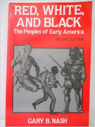 Nash, Gary B. - Red, White & Black, The peoples of Early America