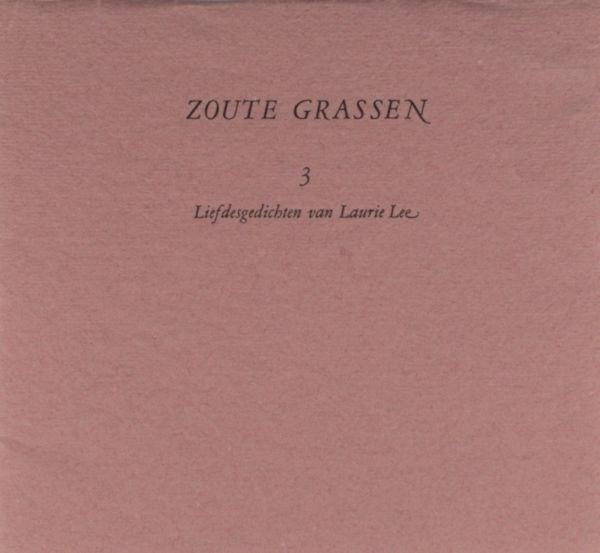 Lee, Laurie - Jan Eijkelboom (vert.). - Zoute grassen. 3 liefdesgedichten van Laurie Lee.