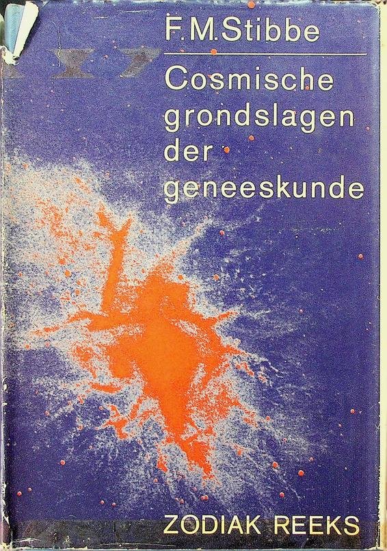 Stibbe, F.M. - Cosmische grondslagen der geneeskunde