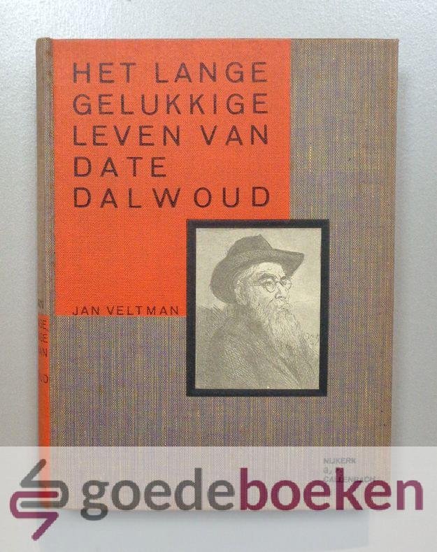 Veltman, Jan - Het lange gelukkige leven van Date Dalwoud