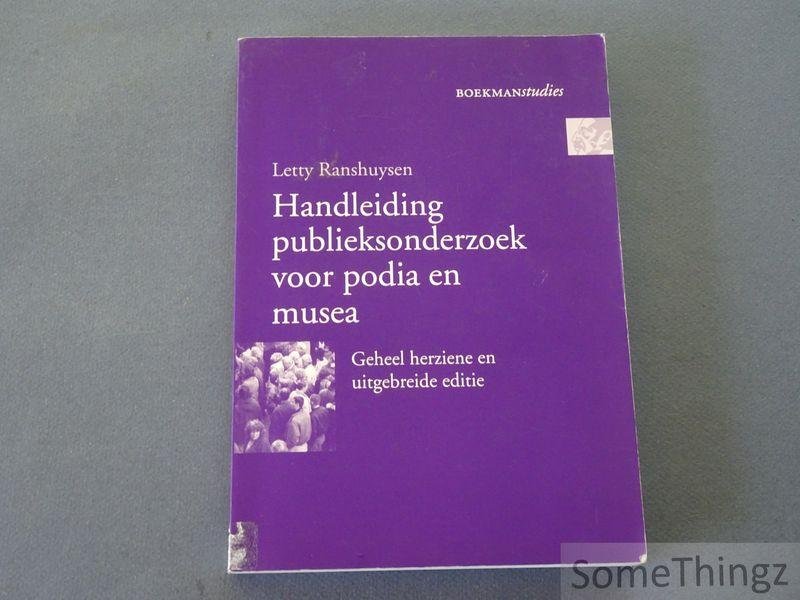 Ranshuysen, Letty. - Handleiding publieksonderzoek voor podia en musea. Geheel herziene en uitgebreide editie.
