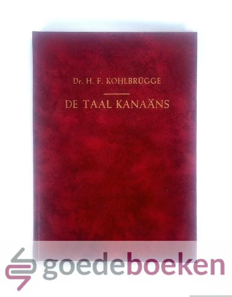 Kohlbrugge, Dr. H.F. - De taal Kanaäns --- Een gesprek tusschen twee reizigers naar de eeuwigheid
