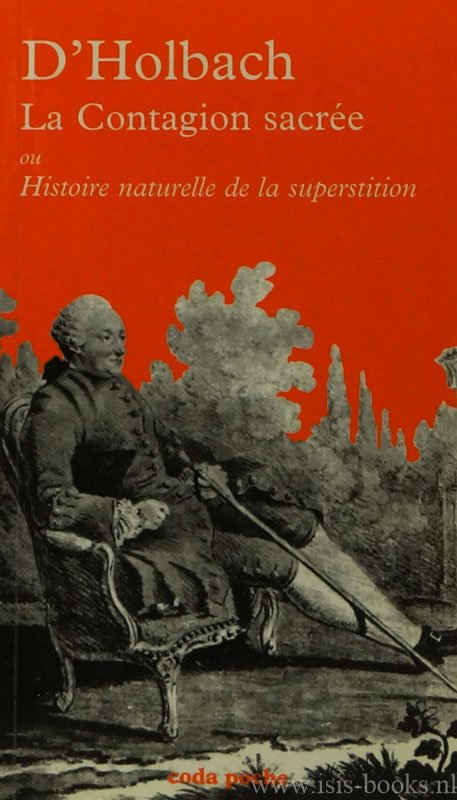 HOLBACH, P.T. D' - La contagion sacrée ou Histoire naturelle de la superstition. Texte établi par Jean Pierre Jackson.