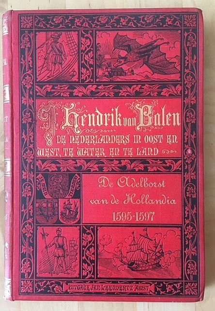 Balen, J.H. van - De adelborst van de Hollandia of De weg naar de Oost 1595-1597