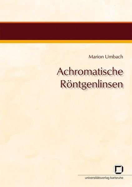 Umbach, Marion: - Achromatische Röntgenlinsen