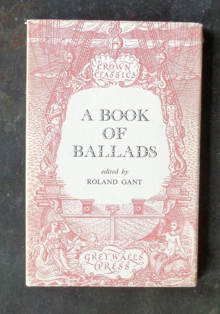 Gant, R. (ed.) - A Book of Ballads