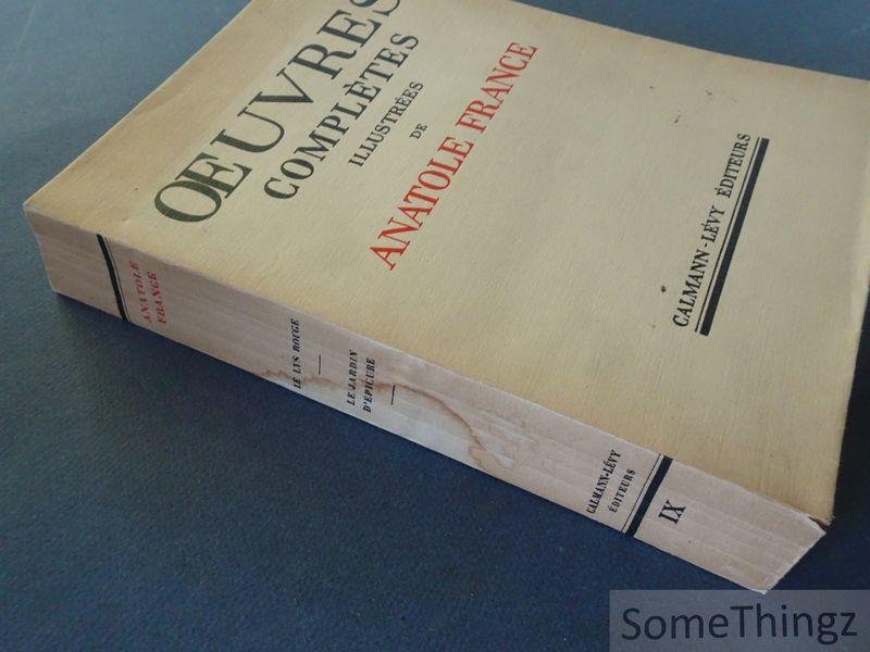 Anatole France. - Oeuvres complètes illustrées. Tome IX: Le Lys rouge - Le Jardin d'Épicure.