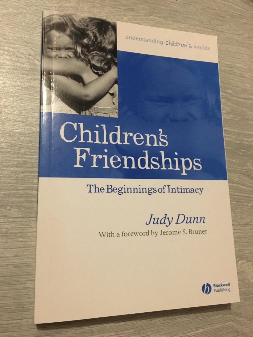 Dunn, Judy - Children's Friendships / The Beginnings of Intimacy