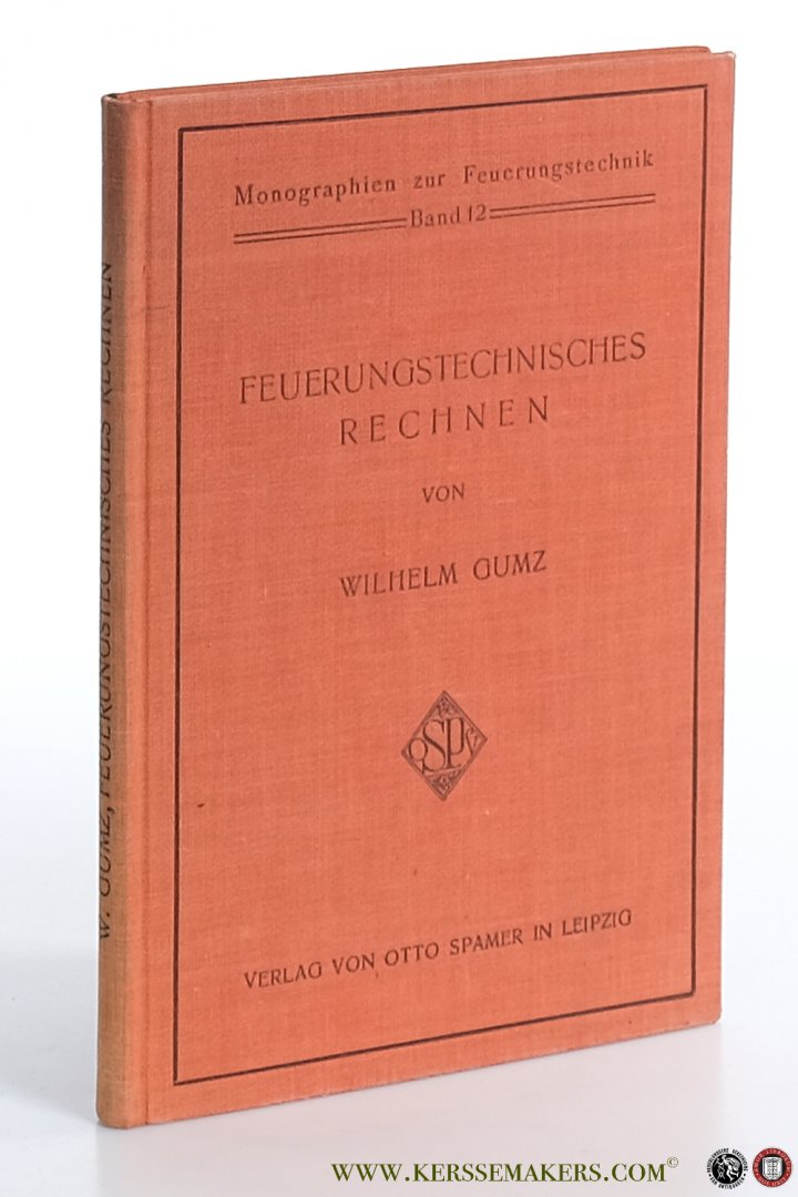 Gumz, Wilhelm. - Feuerungstechnisches Rechnen. Mit 62 Abbildungen im Text.