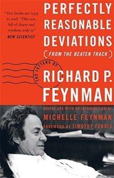 Perfectly Reasonable Deviations from the Beaten Track - The Letters of Richard P. Feynman
