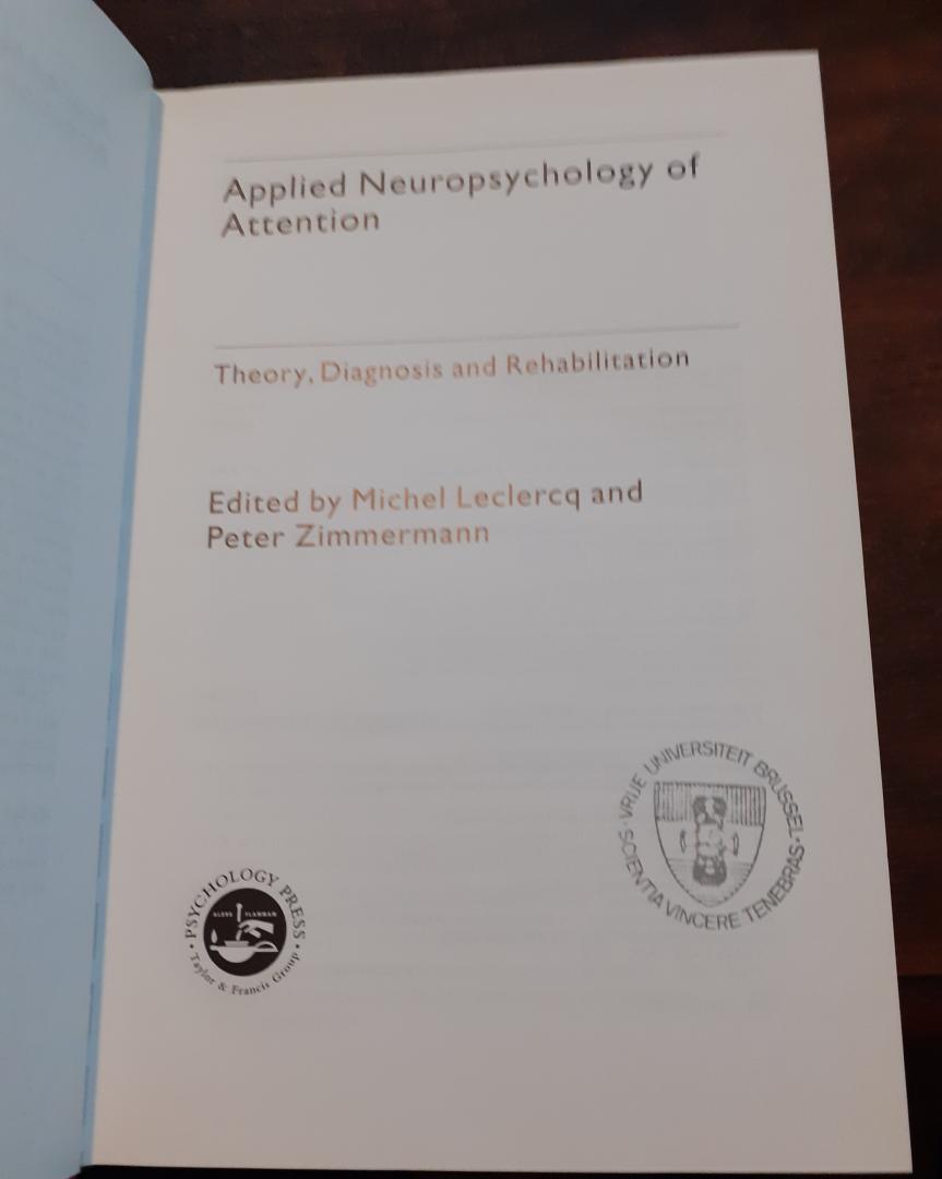 Leclercq, Michel & Zimmermann, Peter - Applied Neuropsychology of Attention / Theory, Diagnosis and Rehabilitation