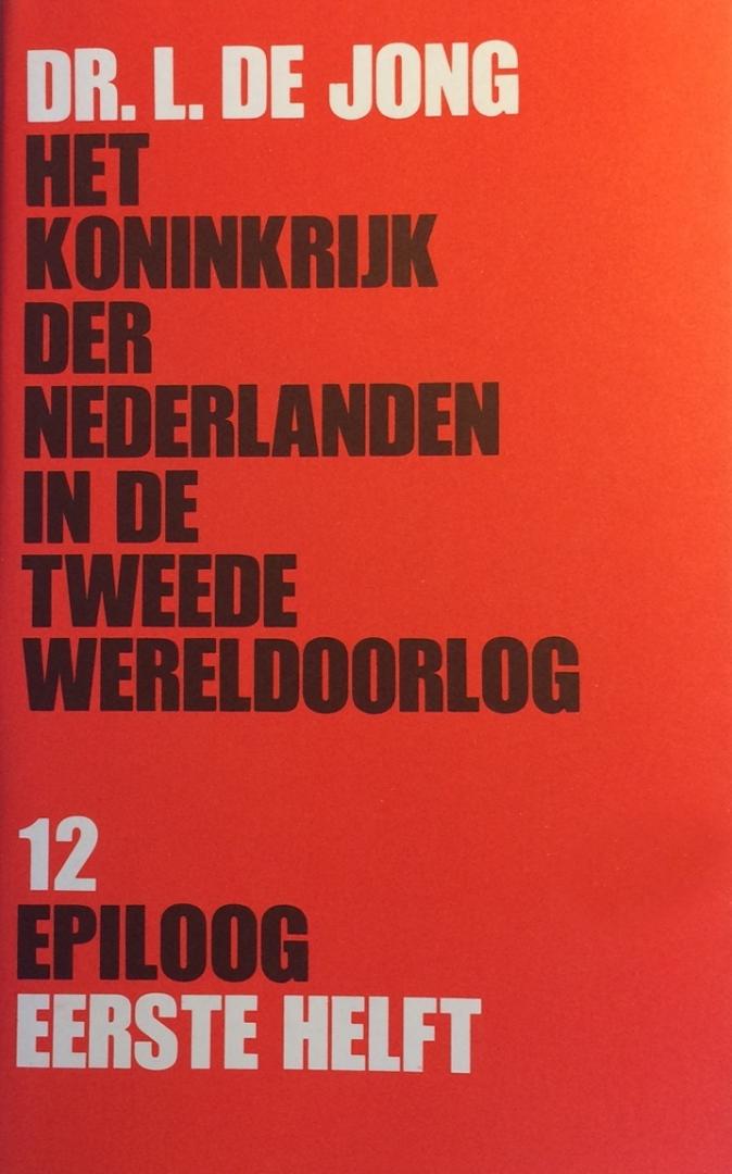 Jong, Dr. L. de - Het Koninkrijk der Nederlanden in de Tweede Wereldoorlog Deel 12: Epiloog - Eerste helft