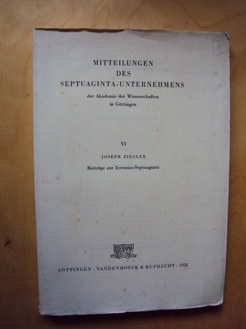 Ziegler, Joseph - Beiträge zur Ieremias-Septuaginta (Mitteilungen des Septuaginta-Unternehmens der Akademie der Wissenschaften in Göttingen, Band VI)