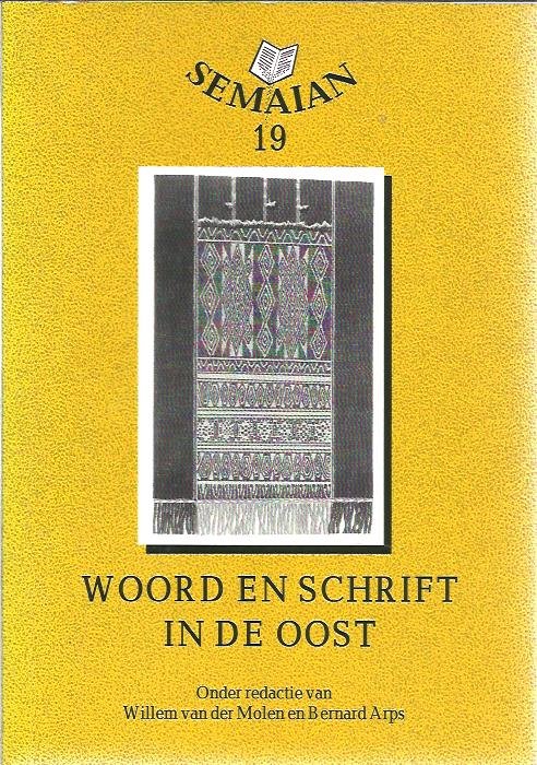 MOLEN, Willem van der & Bernard ARPS [Red.] - Woord en schrift in de oost. De betekenis van zending en missie voor de studie van taal en literatuur in Zuidoost-Azië.