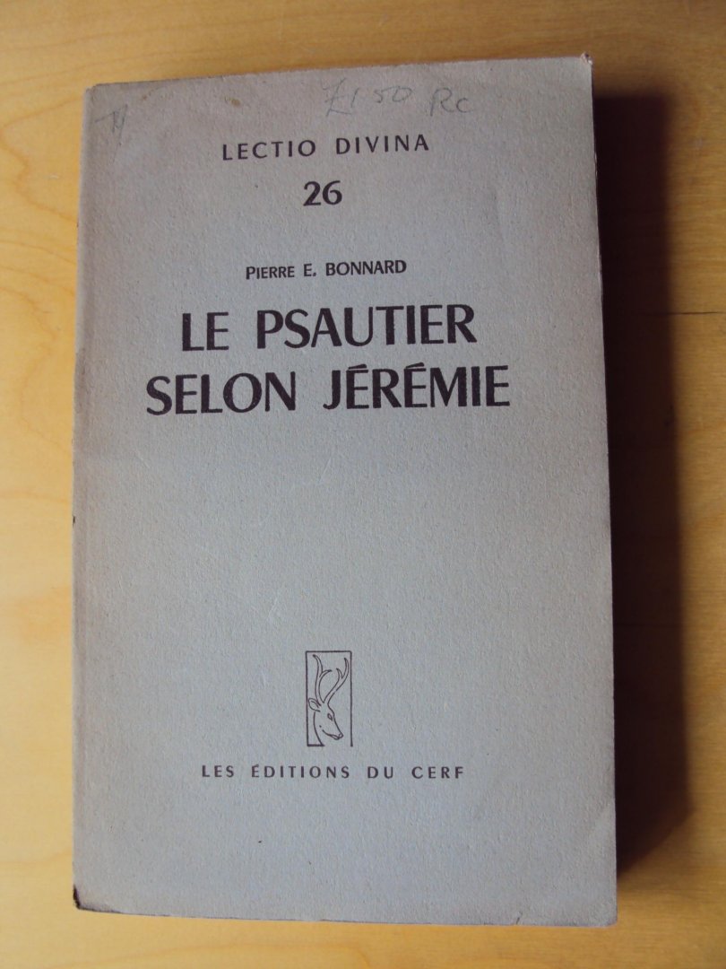 Bonnard, Pierre E. - Le psautier selon Jérémie. Influence littéraire et spirituelle de Jérémie sur trente-trois psaumes