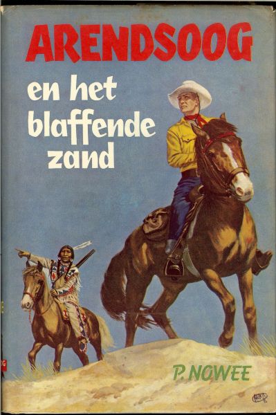 Nowee, P .. Omslag en Illustratries zijn van Hans G. Kresse - Arendsoog, Deel 25. Arendsoog en het Blaffende Zand .