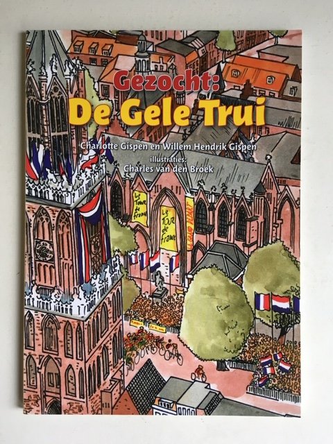 Gispen, Charlotte, Gispen, Willem Hendrik, Broek, Charles van den (illustraties) - Gezocht: De gele trui