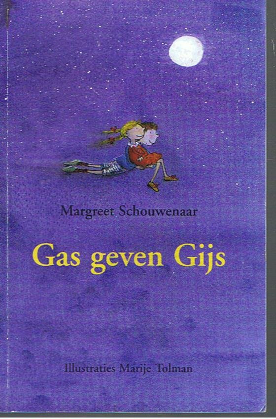Schouwenaar, Margreet  -  tekeningen van Marije Tolman - Gas geven, Gijs