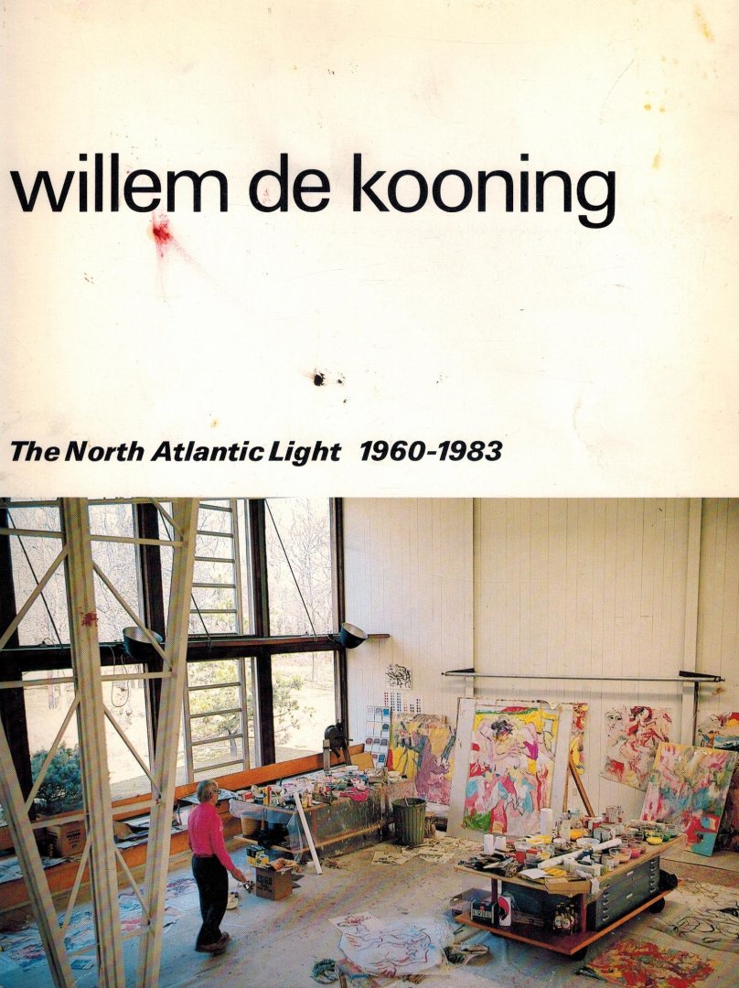 Wilde, Edy de - Willem de Kooning. The North Atlantic Light 1960-1983