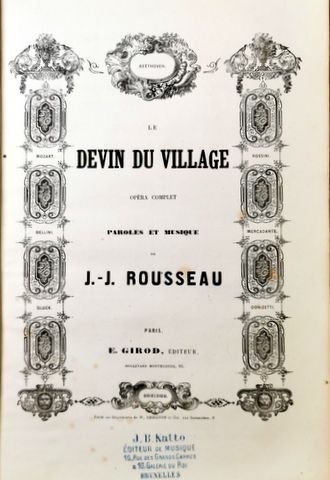 Rousseau, J.-J.: - Le devin du village Opéra complet [chant et piano]
