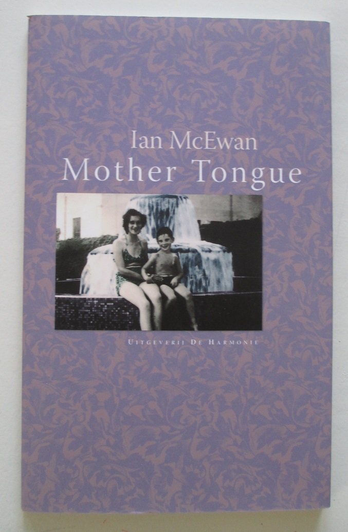 McEwan, Ian (vert. Rob van Erkelens) - Mother Tongue / Moedertaal
