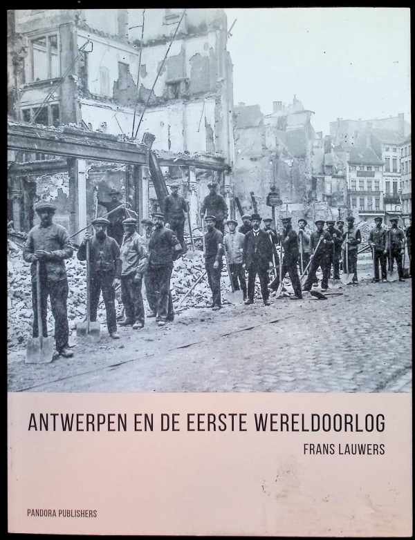 Frans Lauwers - Antwerpen en de eerste wereldoorlog