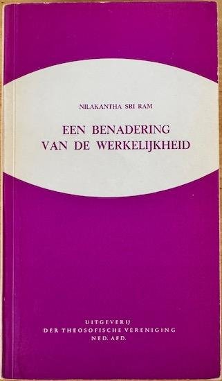 Ram, Nilakantha Sri - EEN BENADERING VAN DE WERKELIJKHEID.