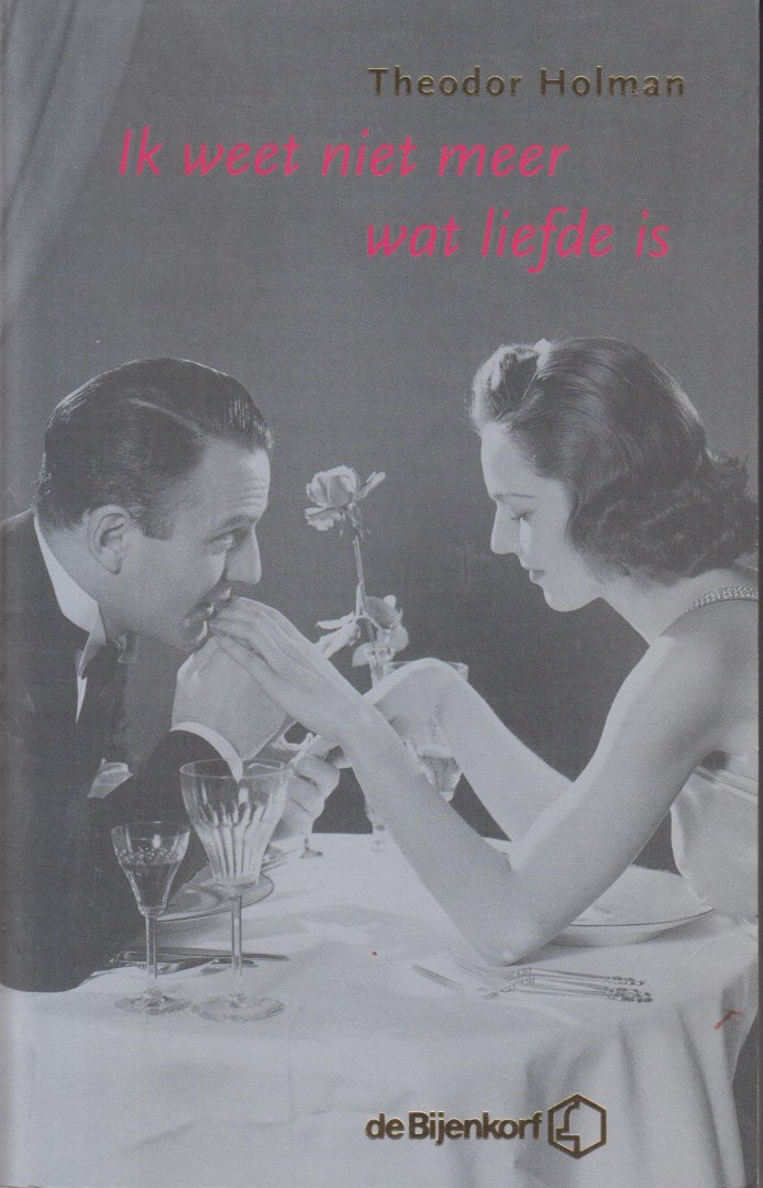 Holman (born 9 January 1953 in Amsterdam), Theodor - Ik weet niet meer wat liefde is - Dit boek werd uitgegeven door Magazijn de Bijenkorf ter gelegenheid van 'De Literaire Boekenmaand' 2002
