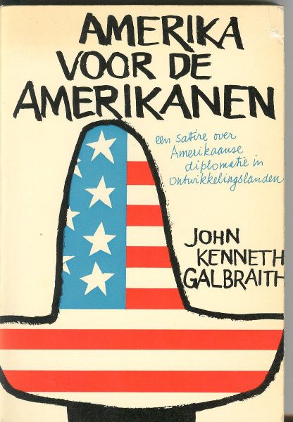 Galbraith, John Kenneth - Amerika voor de Amerikanen