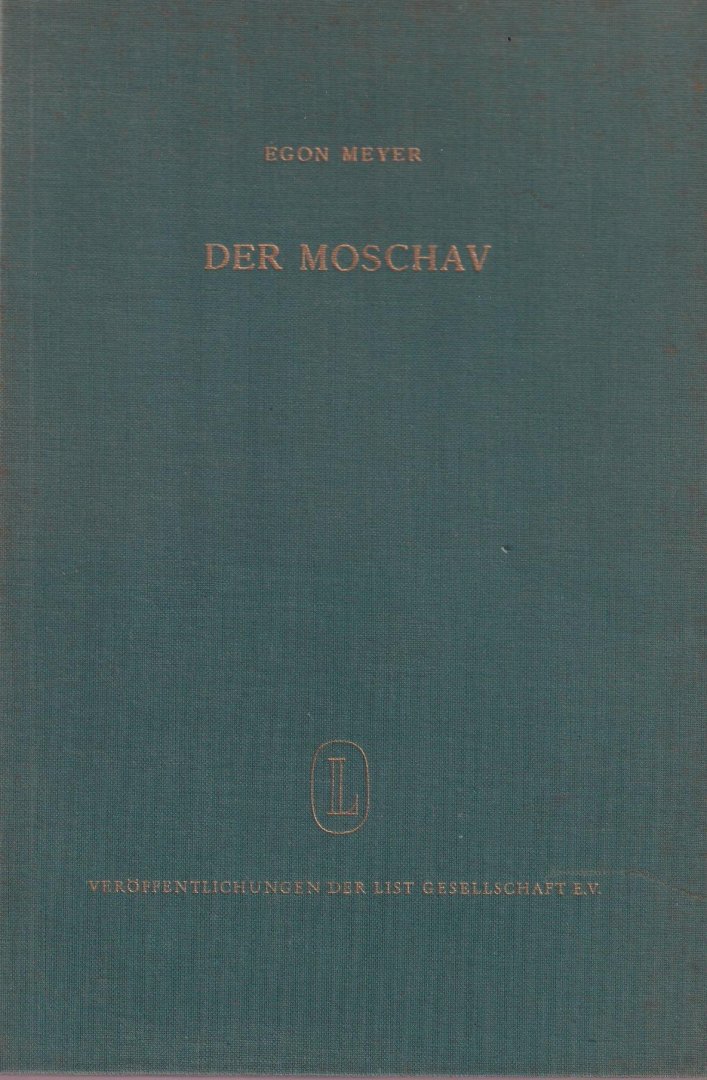Meyer, Egon - Der Moschav. Die Dorfkooperative in Israel unter besonderer Berucksichtigung des Mschav Ovdim im Zeitraum 1948-1963
