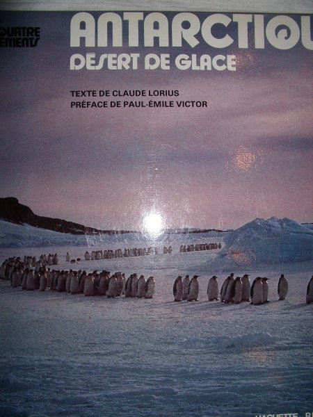 Lorius, Claude - Antarctique. Desert de Glace
