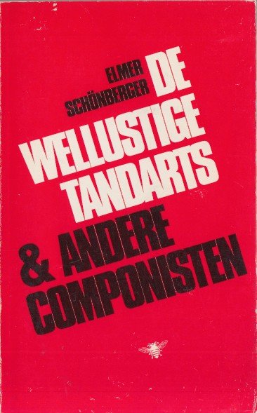 Schönberger, Elmer - De wellustige tandarts & andere componisten.