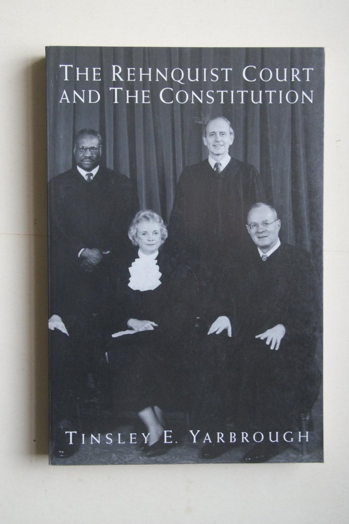 Yearbrough, Tinsley E. - The Rehnquist Court And The Constitution