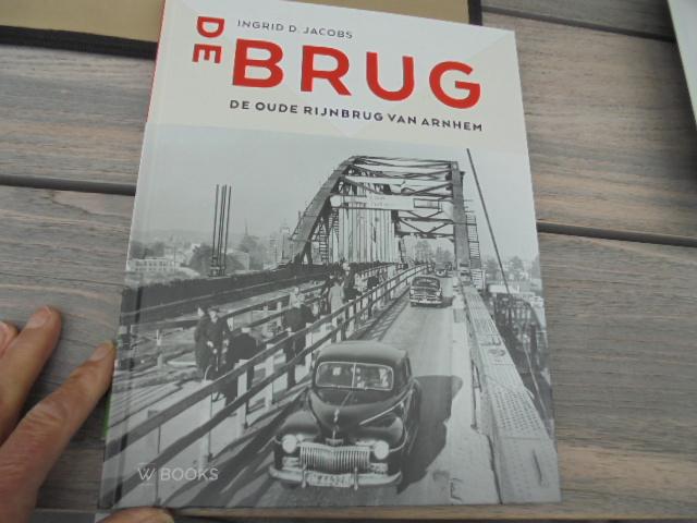 Jacobs, Ingrid D. - De brug / De oude Rijnbrug van Arnhem