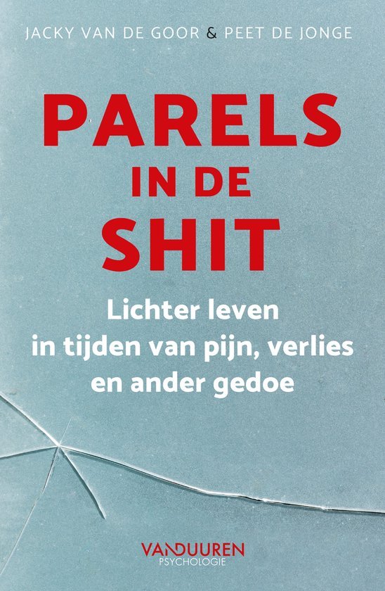 Parels in de shit / Lichter leven in tijden van pijn, verlies en ander gedoe