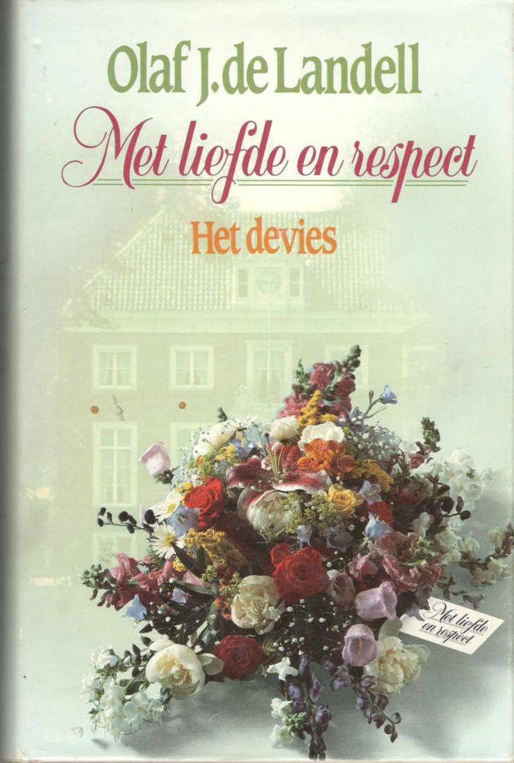 Landell, Olaf J. de - Met liefde en respect & Het devies (Hardcover - als nieuw)