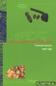Kok, D.H. & Brugge, J.P. Ter & Dockum, S.G. van & Vogelzang, F. - Archeologische Kroniek: Provincie Utrecht 1996-1997