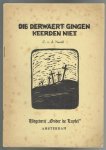Noord, C. v.d. - Die derwaert gingen keerden niet.