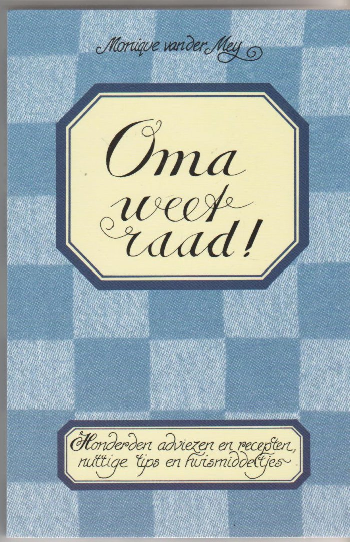 Mey,Monique van der - Oma weet raad!