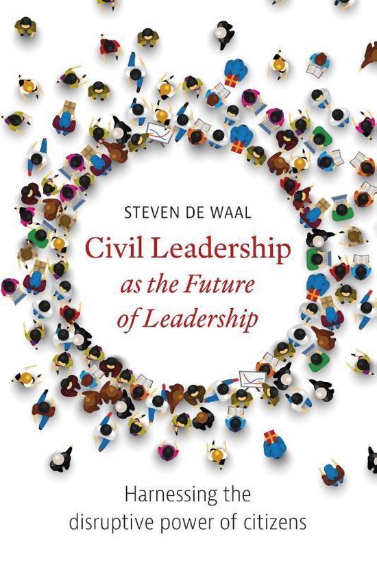 Waal, Steven de - Civil Leadership as the Future of Leadership